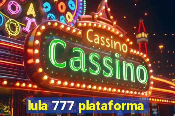 lula 777 plataforma